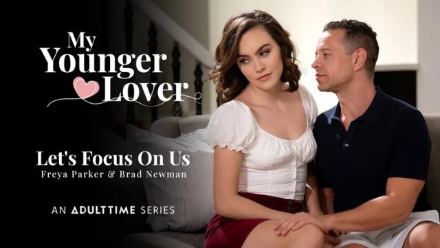 Fokus Pada Kenikmatan Kita: Brad Newman Dan Freya Parker Dalam Petualangan Panas Dengan Kekasih Muda