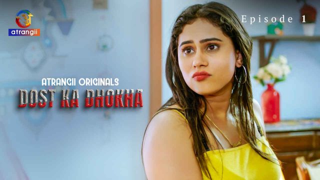 Dost Ka Dhokha 2024 Atrangii Originals Hindi Film Panas Penuh Nafsu